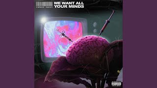 Music video thumbnail preview for We Want All Your Minds by Chango Munks