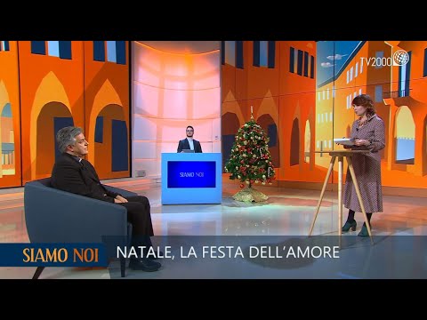Siamo Noi, 24 dicembre 2020 - Natale, la festa dell'amore