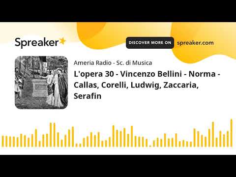 L'opera 30 - Vincenzo Bellini - Norma - Callas, Corelli, Ludwig, Zaccaria, Serafin