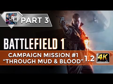 Battlefield 1 - Walkthrough / HARD - Mission 1 "Through Mud & Blood" Chapter 2 (4K/60FPS)
