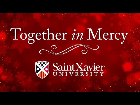 Together In Mercy | Merry Christmas from Saint Xavier University
