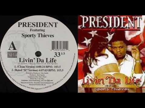 President feat Sporty Thieves - livin´da life (Rated R version) 1999