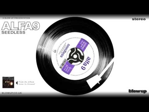 Alfa 9 'Seedless' [Full Length] - from 'Gone To Ground' (Blow Up)