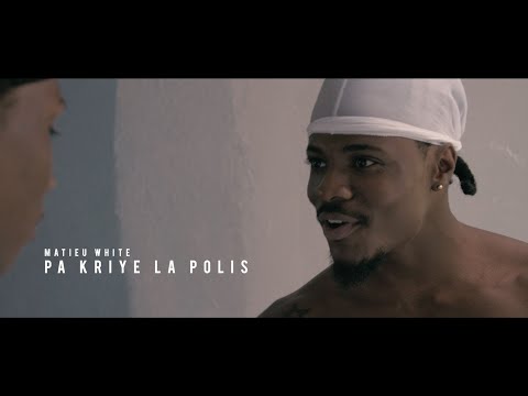 Matieu White - Pa Kriyé La Polis (Clip Officiel) 2018