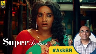#AskBR On Super Deluxe By Baradwaj Rangan | Vijay Sethupathi | Samantha | Thiagarajan Kumararaja