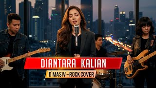 Download lagu D'MASIV - DIANTARA KALIAN - ROCK COVER - #dmasiv #pop #rock #cover mp3 Download lagu D'MASIV - DIANTARA KALIAN - ROCK COVER - #dmasiv #pop #rock #cover mp3