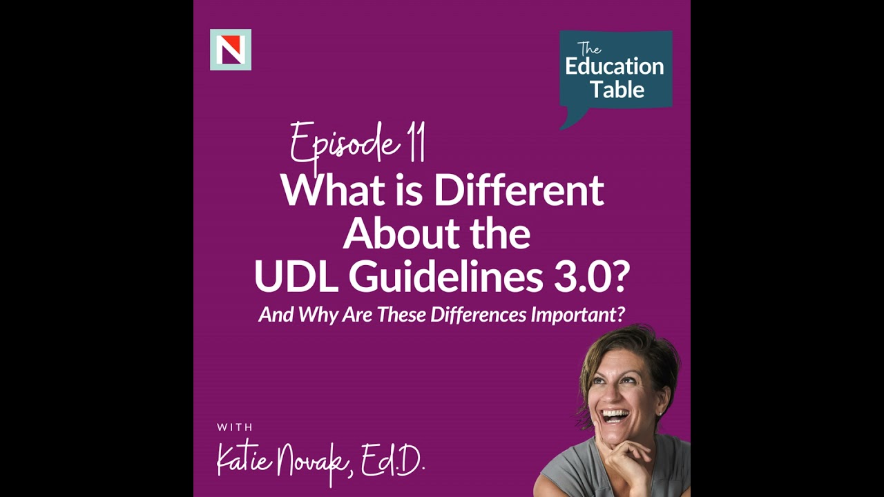 What is Different About the UDL Guidelines 3.0, and Why Are These Differences Important?