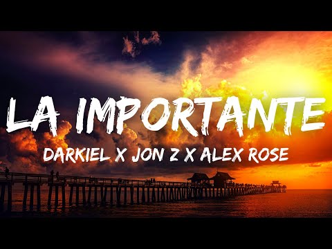 Darkiel x Jon Z x Alex Rose - La Importante - Letra/Lyrics