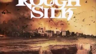 Rough Silk - We&#39;ve Got a File on You