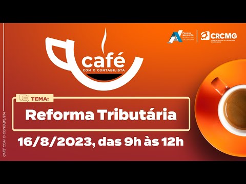 Café com o Contabilista sobre o tema “Reforma Tributária”