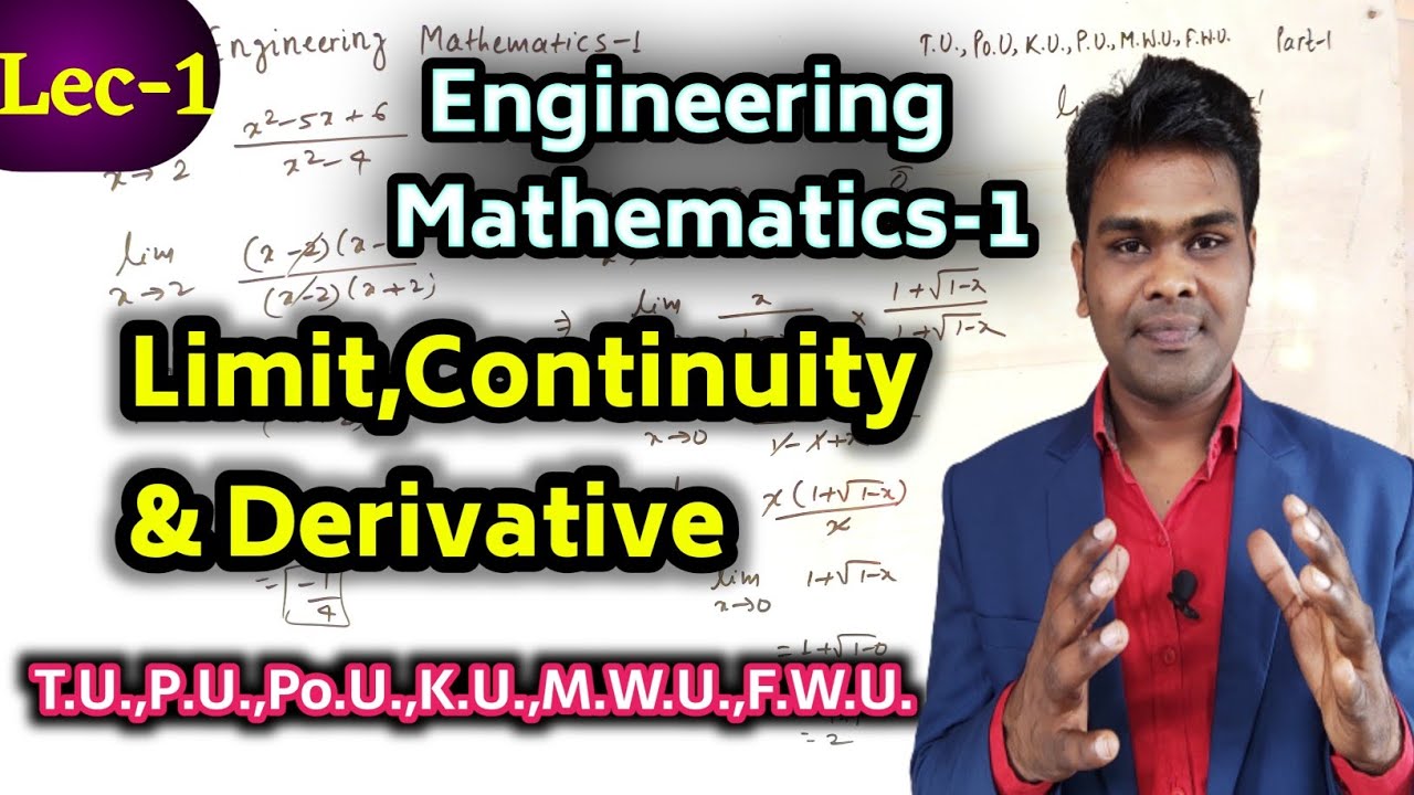 Lec-1 Limit, Continuity And Derivatives | Engineering Mathematics-1 | T.U.,KU,PO.U P.U.,M.W.U.,F.W.U