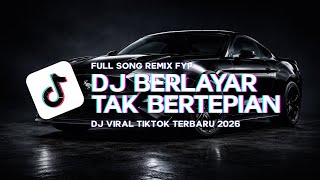 Download lagu DJ BERLAYAR TAK BERTEPIAN (REMIX BY CHININ AUDIO) mp3