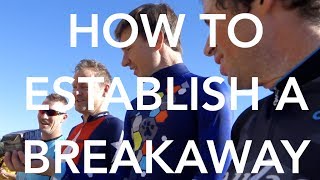 EPISODE 95 | HOW TO ESTABLISH A WINNING BREAKAWAY