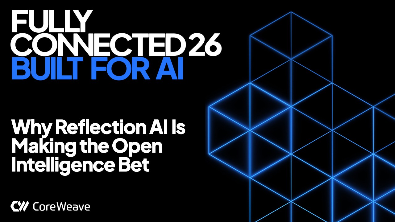 Why Reflection AI Is Making the Open Intelligence Bet - and What It Means for Deploying Models