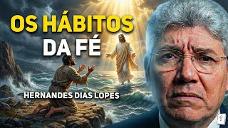 QUANDO A FÉ VENCE O MEDO! | HERNANDES DIAS LOPES