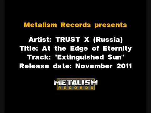 TRUST X. Погасшее солнце. Промо для CD "На краю вечности"