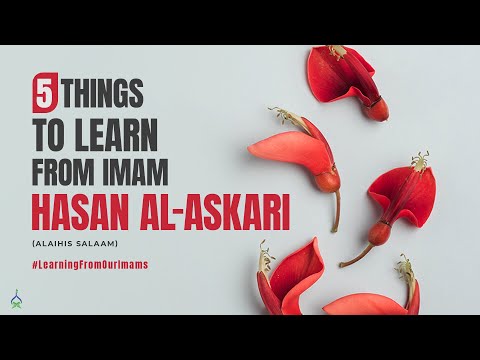 5 Things To Learn From Imam Hasan al-Askari (alaihis salaam)