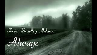 Peter Bradley Adams - Always (Lyrics in Description)