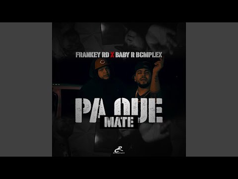 pa que mate (feat. Baby R BcMplex)