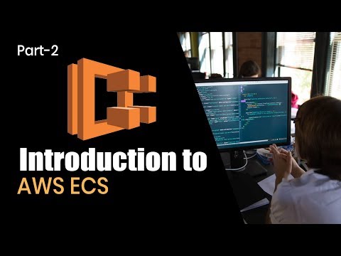 Introduction to AWS ECS | Containerized Microservices In AWS | Part 2 | Eduonix