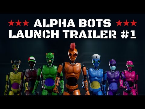 Alpha Bots Launch Trailer #1