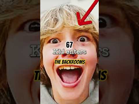 67 Kid Wants to CLAIM the BACKROOMS😱💀