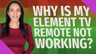 Why is my element TV remote not working?