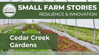 Cedar Creek Gardens, Small Farm Stories: Resilience and Innovation