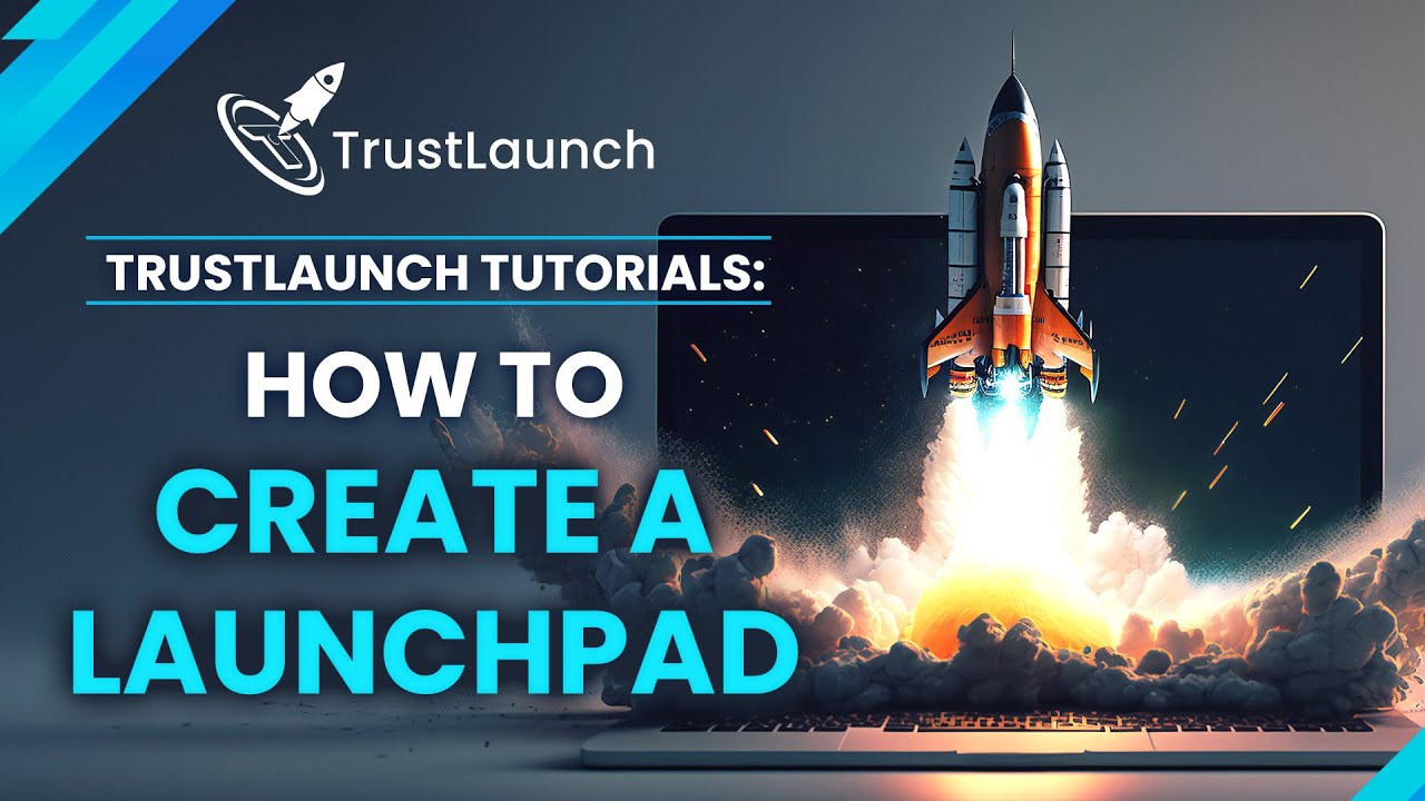 TrustLaunch Tutorial: Create a launchpad
