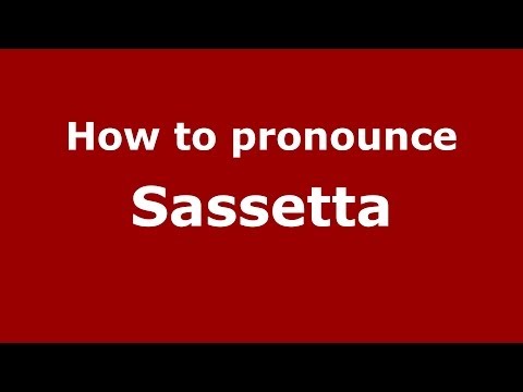 How to pronounce Sassetta (Italian/Italy) - PronounceNames.com