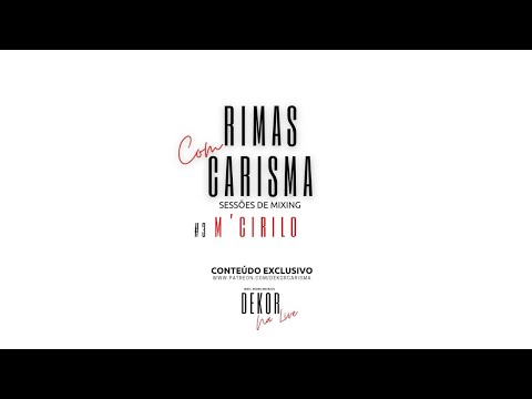 Sessão de Mixing - Rimas Com Carisma #3 M'Cirilo
