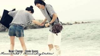 ღ【Never Change - Stevie Hoang. (FULL)】// lyrics. 【All For You Album.】