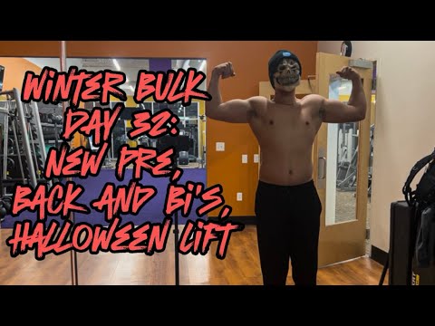 Winter Bulk Day 32:New Pre, Back and Bi’s, Halloween Lift