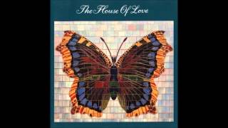 The House Of Love Se Dest