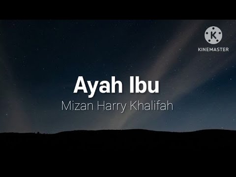 Ayah Ibu - Mizan Harry Khalifah (lirik)