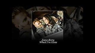 Joey+Rory   When I'm Gone with lyrics