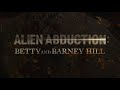 Alien Abduction Betty And Barney Hill Documentary