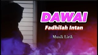 Download lagu DAWAI - FADHILAH INTAN | Ost. Air Mata di Ujung Sajadah | Musik Lirik Siluet mp3