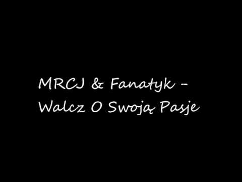 MRCJ & Fanatyk - Walcz O Swoją Pasje