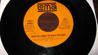 Linda Jones - What Have I Done To Make You Mad