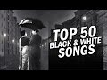 Top 50  Black & White Songs | 50 ब्लैक एंड वाइट गाने | HD Songs | One stop Audio Jukebox