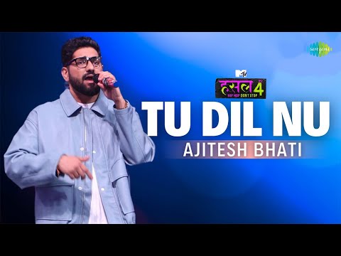 Tu Dil Nu | Ajitesh Bhati | MTV Hustle 4