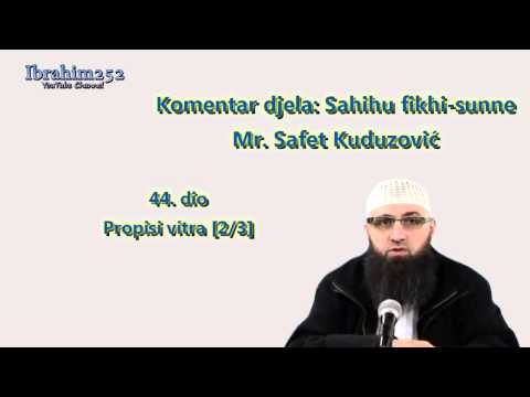 Sahihu fikhi sunne 44. dio - Propisi vitra [2/3] - Dr. Safet Kuduzović