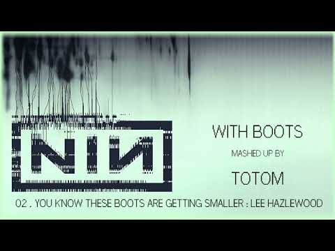 ToToM - You Know These Boots are Made for Walking [2006] (@NIN vs. Lee Hazelwood) {audio} #mashup
