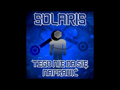 Solaris - Tego nie da się naprawić [cały album]