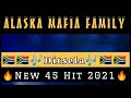 ALASKA MAFIA FAMILY DITSELA NEW 45 HIT 2021