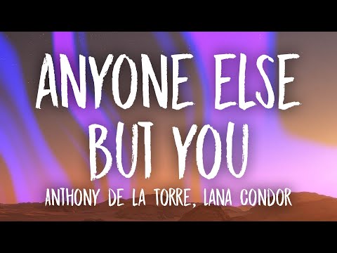 Anthony De La Torre & Lana Condor - Anyone Else But You (Lyrics)
