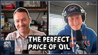 The Perfect Price of Oil | Animal Spirits 456