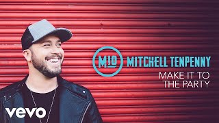 Mitchell Tenpenny - Make It to the Party (Audio)