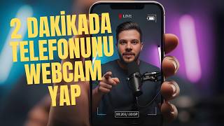 2 DAKİKADA TELEFONUNU WEBCAM YAP | KAMERALARA PARA VERME!